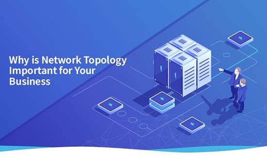 چرا توپولوژی شبکه مهم است